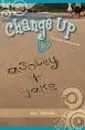 Change Up (Ashley Clarke, #2) Change Up (Ashley Clarke, #2)