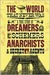 The World That Never Was: A True Story of Dreamers, Schemers, Anarchists, and Secret Agents (ebook)
