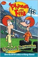 Speed Demons (Phineas and Ferb Novelizations, #1)