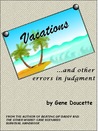 Vacations and Other Errors in Judgment Vacations and Other Errors in Judgment