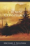 The Crown Conspiracy by Michael J. Sullivan The Crown Conspiracy by Michael J. Sullivan