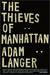 The Thieves of Manhattan (Kindle Edition)