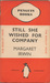 Still She Wished for Company by Margaret Irwin Still She Wished for Company by Margaret Irwin