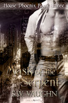 Mask of the Serpent (House Phoenix, #3) Mask of the Serpent (House Phoenix, #3)