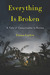 Everything Is Broken: A Tal...