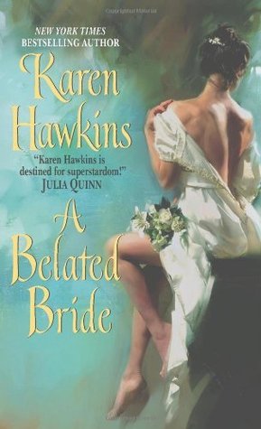 A Belated Bride by Karen Hawkins A Belated Bride by Karen Hawkins