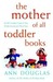 The Mother of All Toddler Books: An All-Canadian Guide to Your Child's Second and Third Years (ebook)