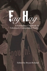 Fag Hag A Scandalous Chapbook of Fabulously-Codependent Poetry