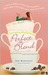 Perfect Blend: A Novel