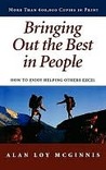 Bringing Out The Best In People: How to Enjoy Helping Others Excel