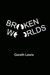 Broken Worlds