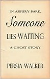 In Asbury Park, Someone Lies Waiting In Asbury Park, Someone Lies Waiting