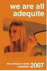 We Are All Adequite: The Intrepid Media Collection 2007