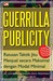 GUERRILLA PUBLICITY by Jay Conrad Levinson GUERRILLA PUBLICITY by Jay Conrad Levinson