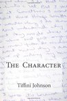 The Character by Tiffini Johnson The Character by Tiffini Johnson