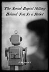 The Serial Rapist Sitting Behind You is a Robot
