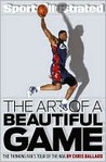 The Art of a Beautiful Game: The Thinking Fan's Tour of the NBA