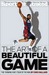 The Art of a Beautiful Game: The Thinking Fan's Tour of the NBA