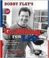 Bobby Flay's Grilling For Life: 75 Healthier Ideas for Big Flavor from the Fire