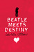Beatle Meets Destiny (Hardcover)