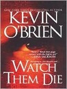 Watch Them Die