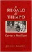El regalo del tiempo (Hardcover)