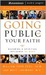 Going Public with Your Faith: Becoming a Spiritual Influence at Work (Audio Cassette)