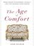 The Age of Comfort: When Paris Discovered Casual—and the Modern Home Began (Kindle Edition)