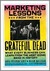 Marketing Lessons from the Grateful Dead: What Every Business Can Learn from the Most Iconic Band in History (ebook)