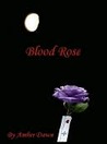 Blood Rose Blood Rose