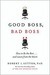 Good Boss, Bad Boss: How to Be the Best... and Learn from the Worst (ebook)