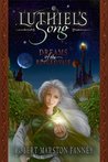 Dreams of the Ringed Vale (Luthiel's Song, #1)