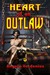 Heart of an Outlaw (Love, H...
