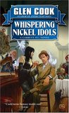 Whispering Nickel Idols by Glen Cook Whispering Nickel Idols by Glen Cook