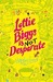 Lottie Biggs is (Not) Desperate (Lottie Biggs, #2)