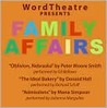 WordTheatre Presents Family Affairs: Oblivion, Nebraska/The Ideal Bakery/Admissions