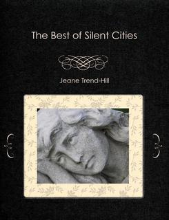 The Best of Silent Cities by Jeane Trend-Hill The Best of Silent Cities by Jeane Trend-Hill
