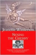 Sexing the Cherry by Jeanette Winterson
