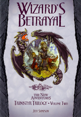 Wizard's Betrayal (Dragonlance: The New Adventures: Trinistyr, #2)