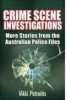Crime Scene Investigations More Stories from the Australian Police Files Crime Scene Investigations More Stories from the Australian Police Files