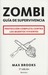 Guia de supervivencia zombi: protección completa contra los muertos vivientes (Paperback)