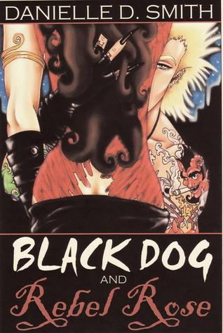 Black Dog and Rebel Rose