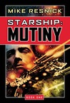 Starship: Mutiny (Starship, #1) Starship: Mutiny (Starship, #1)