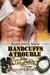 Handcuffs and Trouble