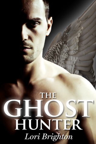 The Ghost Hunter by Lori Brighton The Ghost Hunter by Lori Brighton