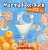 Marmaduke Duck and the Marmalade Jam by Juliette MacIver