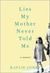 Lies My Mother Never Told Me (ebook)