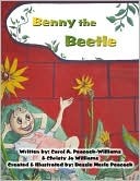 Benny the Beetle Carol A. Peacock-Williams Benny the Beetle Carol A. Peacock-Williams