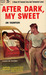 After Dark, My Sweet  (Mass Market Paperback)
