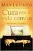 Cura para la vida comun